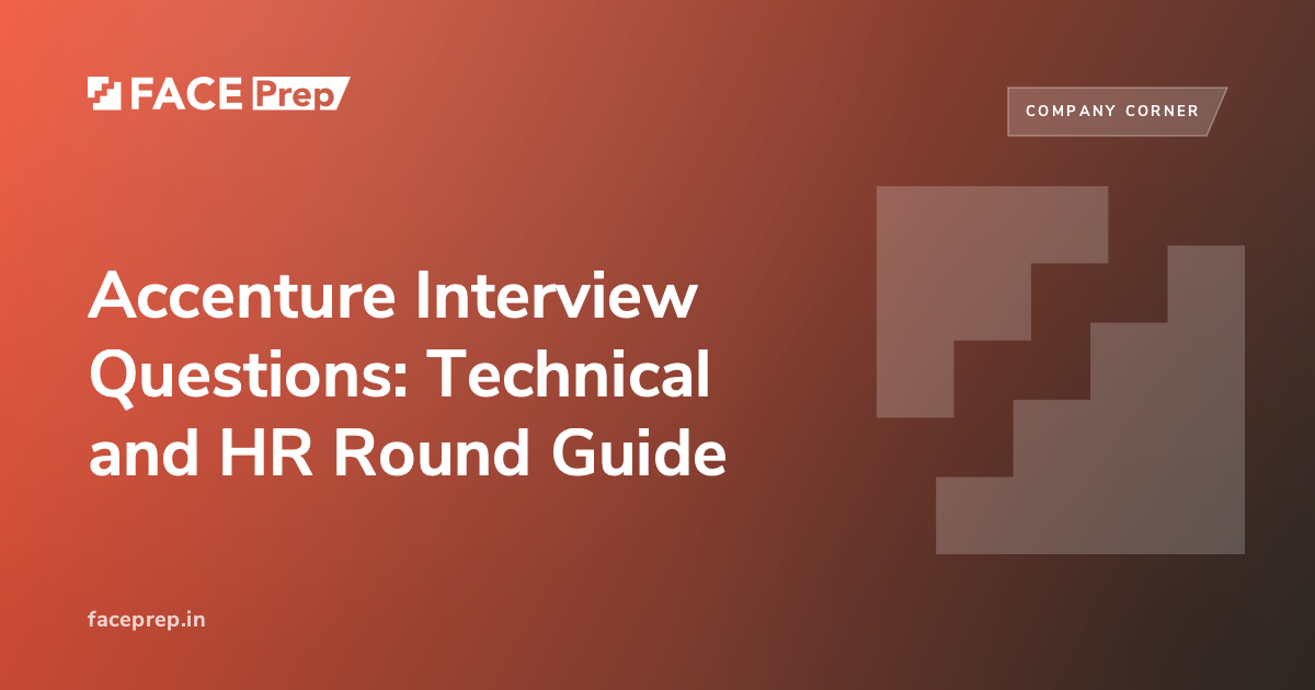 Accenture Interview Questions: Technical and HR Round Guide