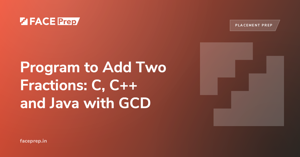 Add Two Fractions Reduced Form: C, C++ and Java