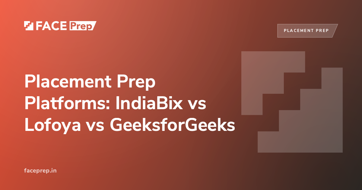 IndiaBix vs Lofoya vs GeeksforGeeks: Prep Guide