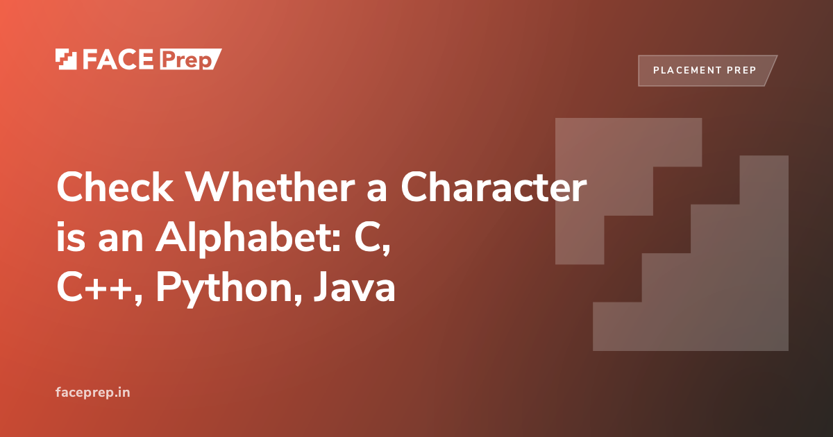 Check Whether a Character is an Alphabet: C, C++, Python, Java