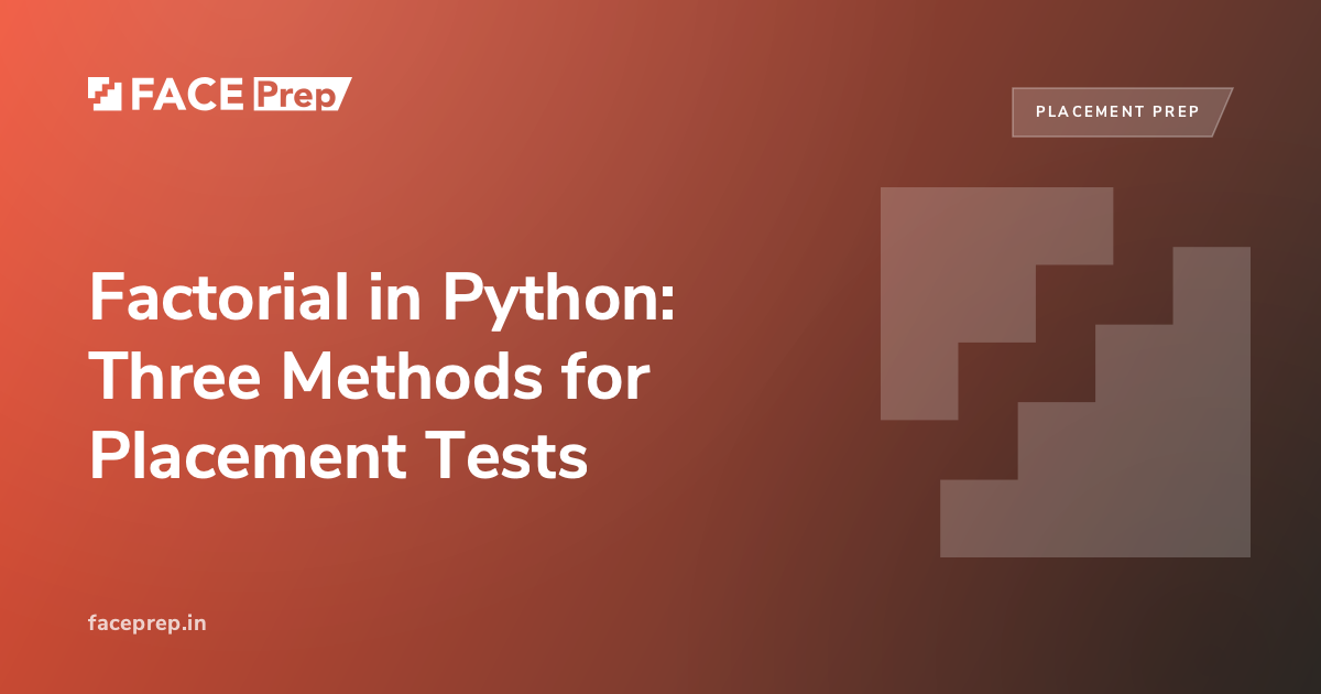 Factorial in Python: Three Methods for Placement Tests