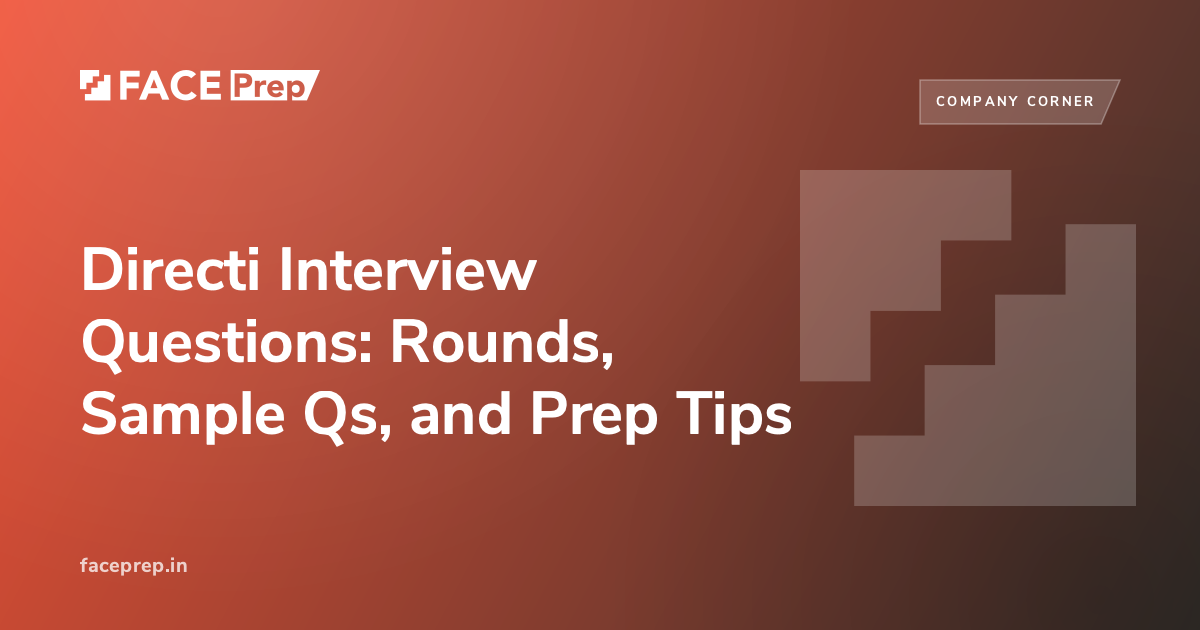 Directi Interview Questions: Rounds, Sample Qs, Prep Tips