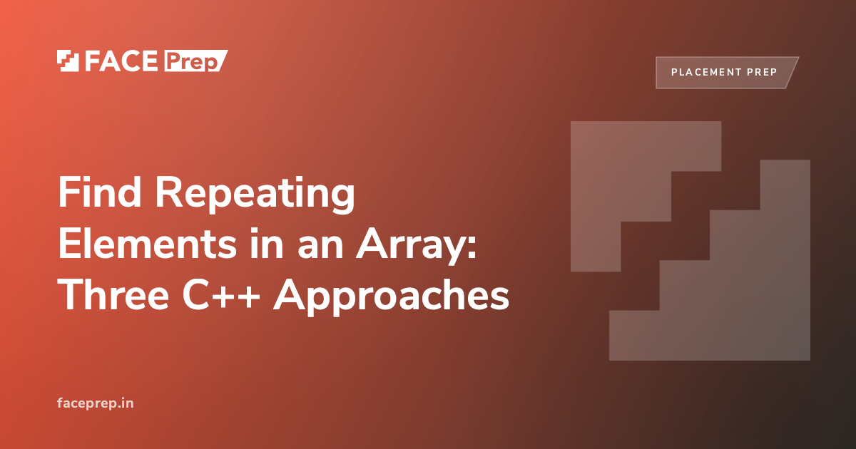 Find Repeating Elements in Array: 3 C++ Methods