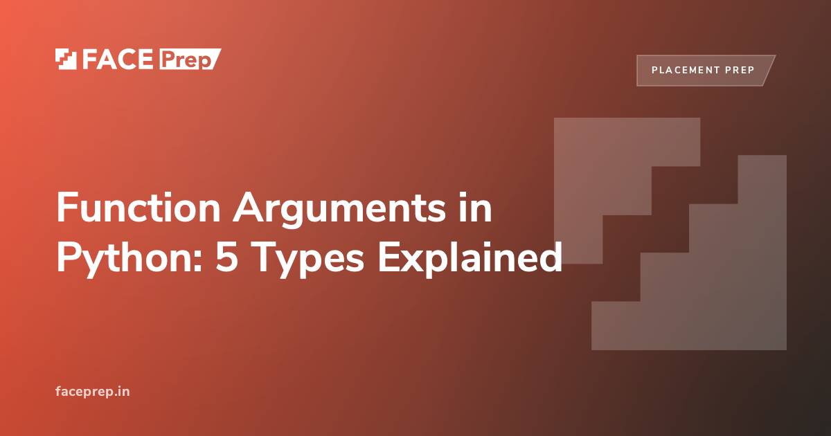 Function Arguments in Python: 5 Types Explained