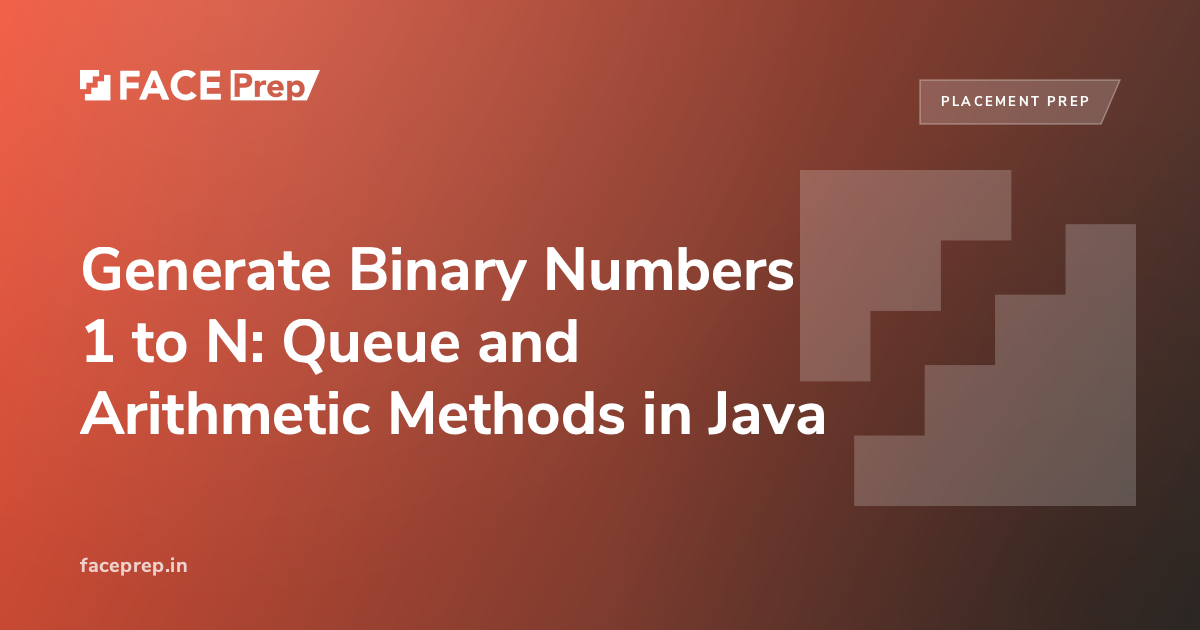 Generate Binary Numbers 1 to N in Java (Queue vs Loop)