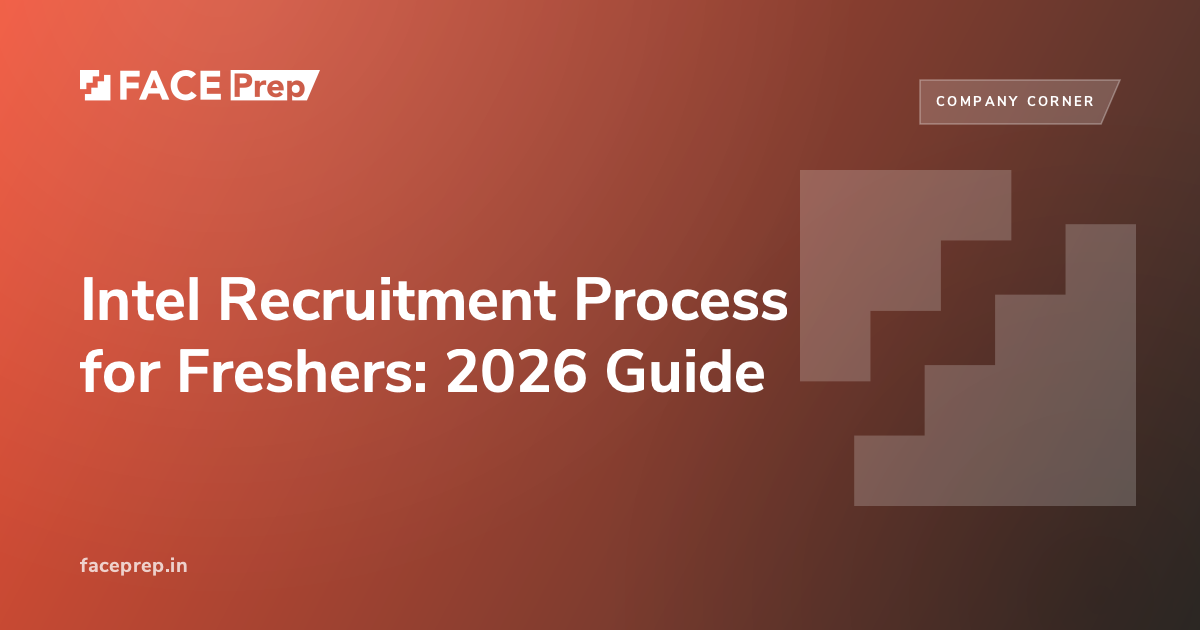Intel Recruitment Process for Freshers: 2026 Guide