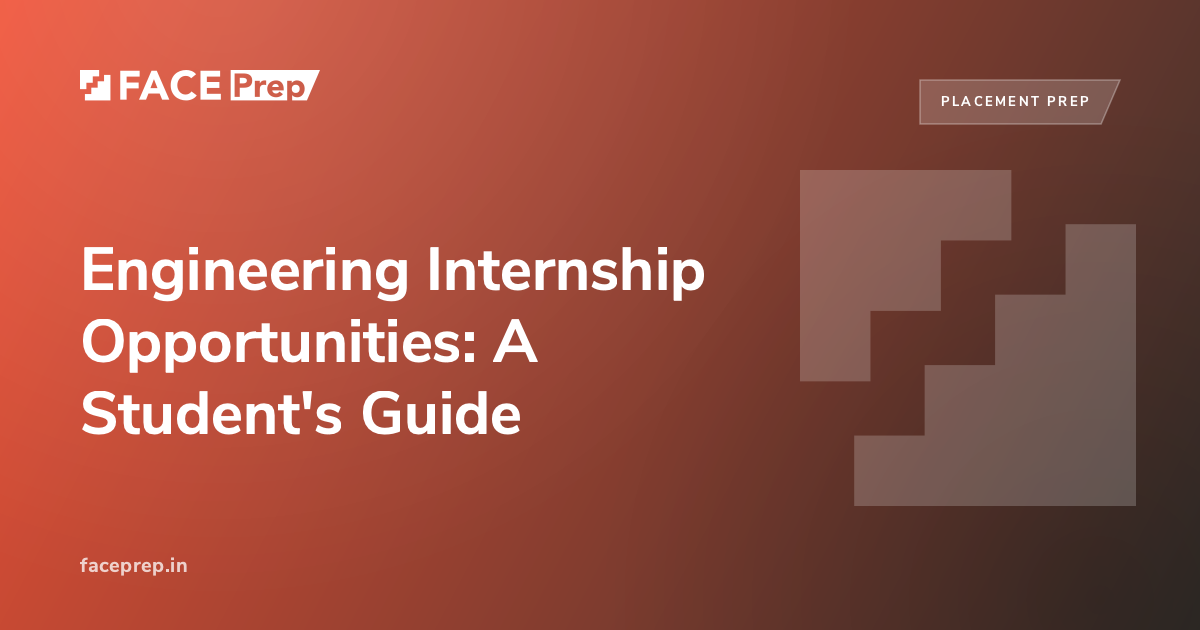 Engineering Internship Opportunities: A Student's Guide