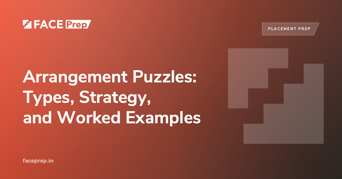 Arrangement Puzzles: Types, Strategy, and Worked Examples