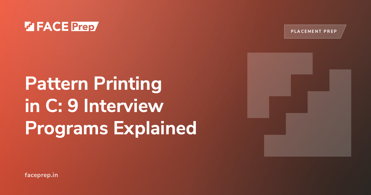 Pattern Printing in C: 9 Interview Programs Explained