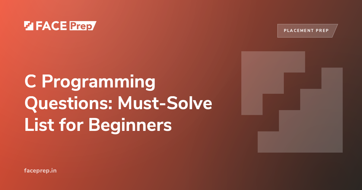C Programming Questions: Must-Solve List for Beginners