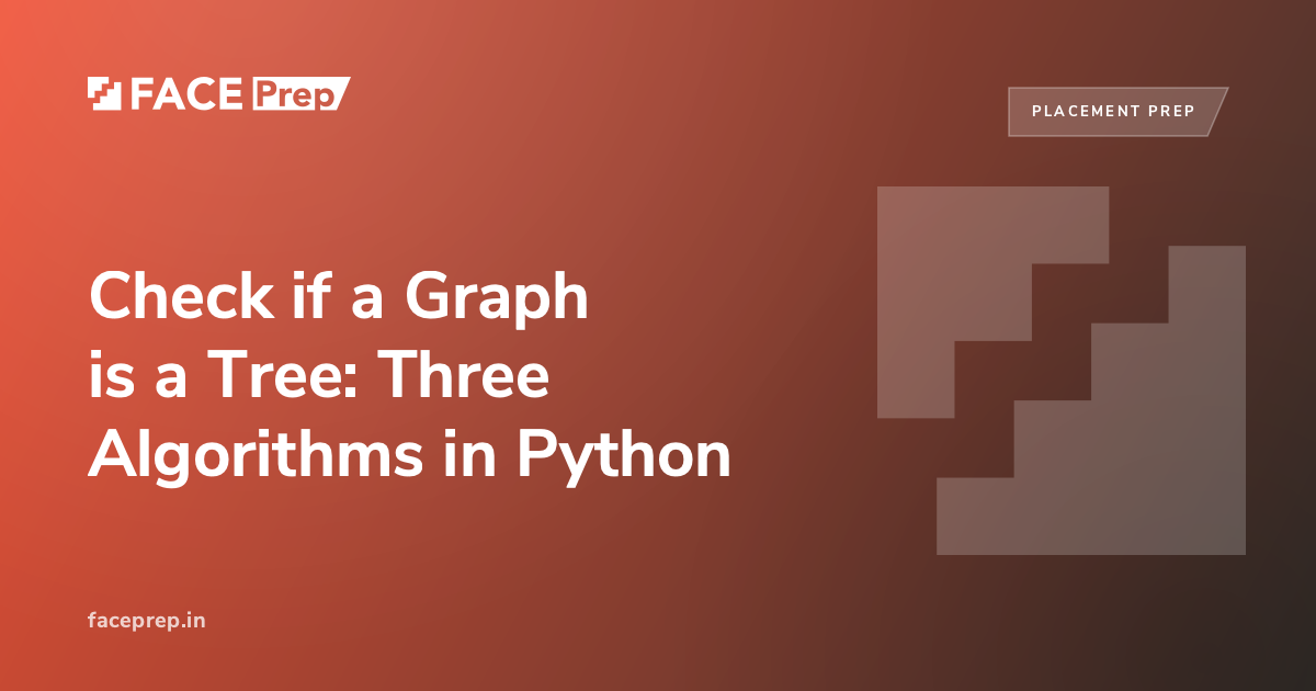 Check if a Graph is a Tree: Three Algorithms in Python