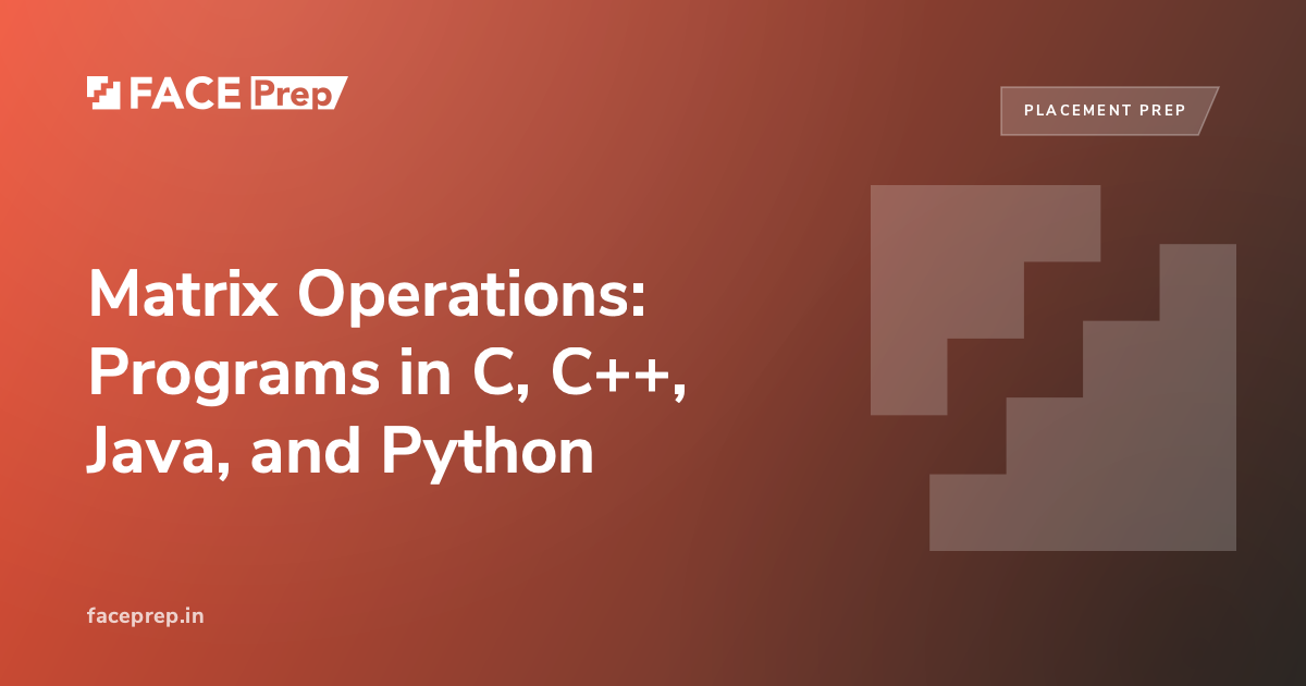 Matrix Add, Subtract, Multiply: Code in C, Java, Python