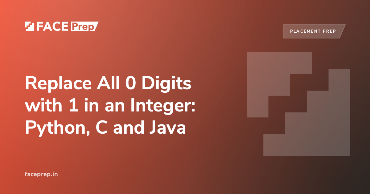 Replace 0 Digits with 1 in an Integer: Python, C, Java