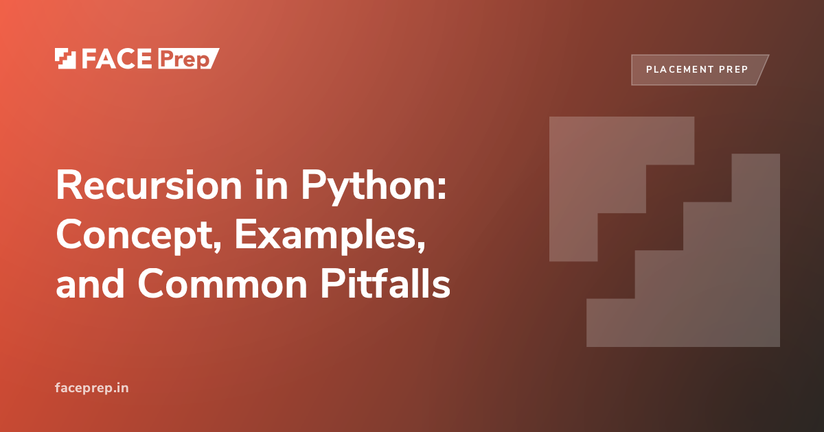 Recursion in Python: Concept, Examples, and Common Pitfalls