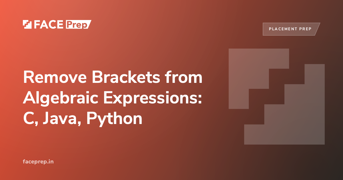 Remove Brackets from Algebraic Expressions: C, Java, Python
