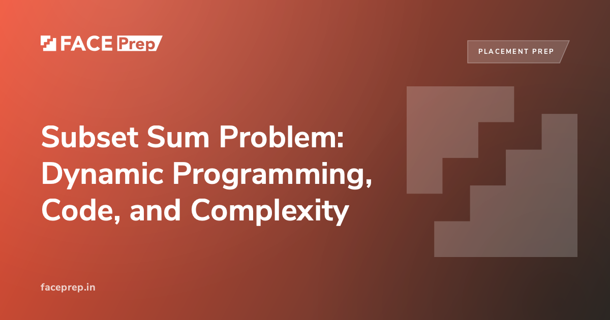 Subset Sum Problem: Dynamic Programming, Code, Complexity