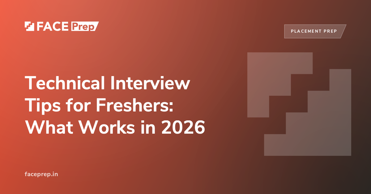 Technical Interview Tips for Freshers: What Works in 2026