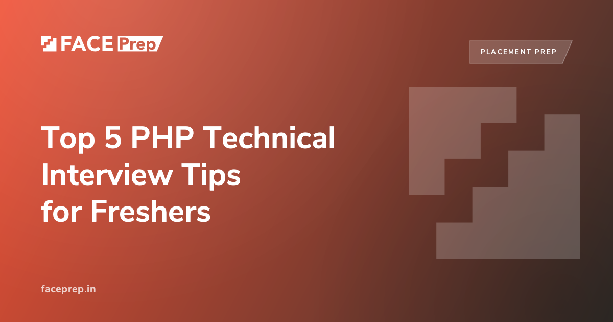 Top 5 PHP Technical Interview Tips for Freshers