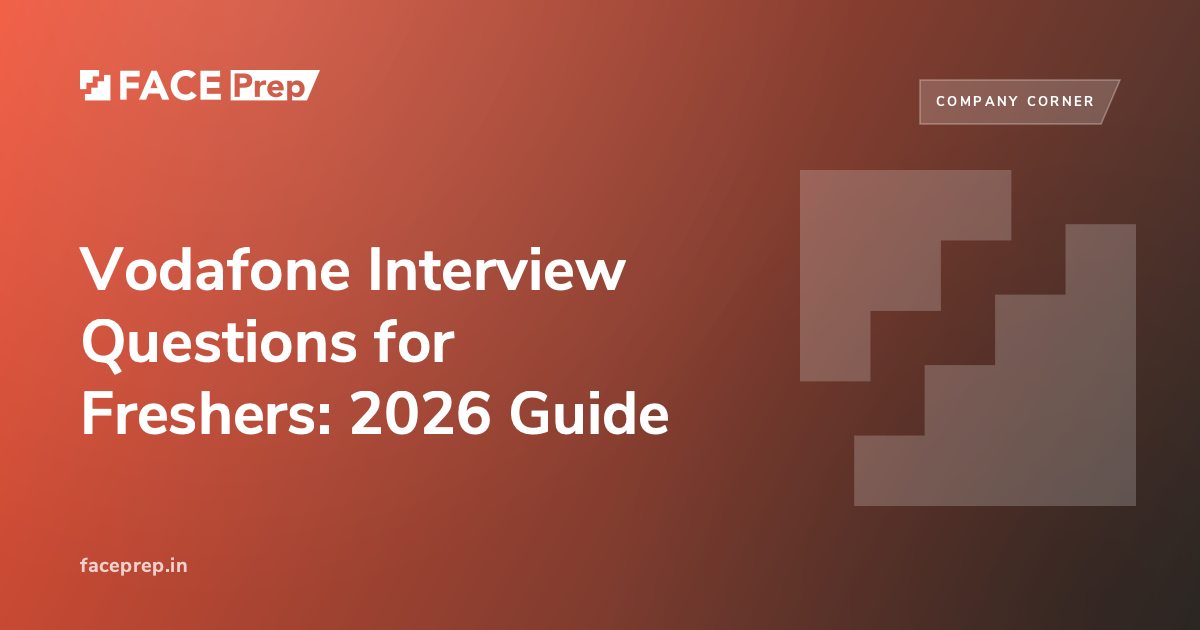Vodafone Interview Questions for Freshers: 2026 Guide